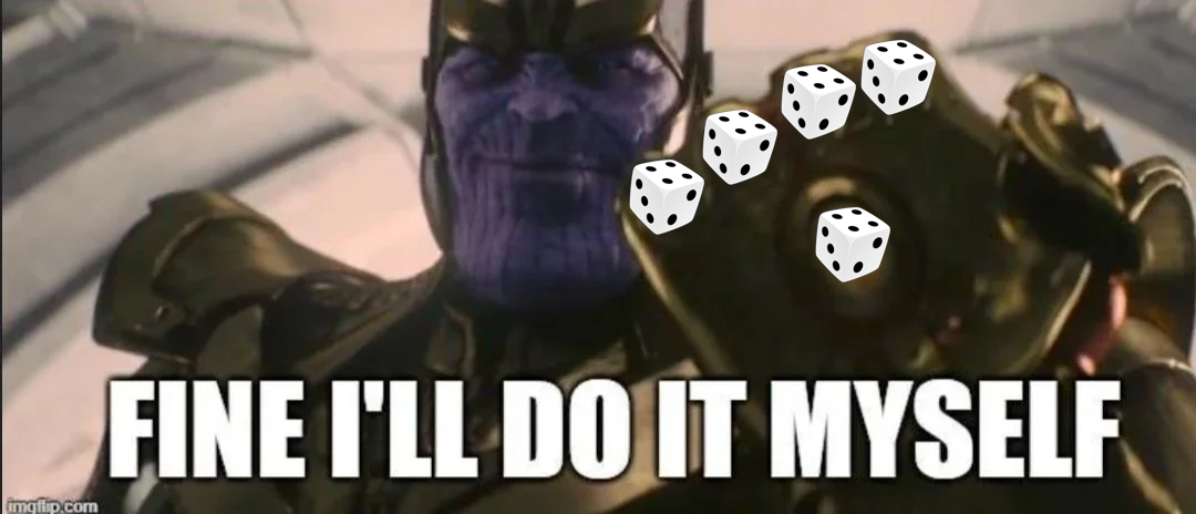 Thanos makes his own dice